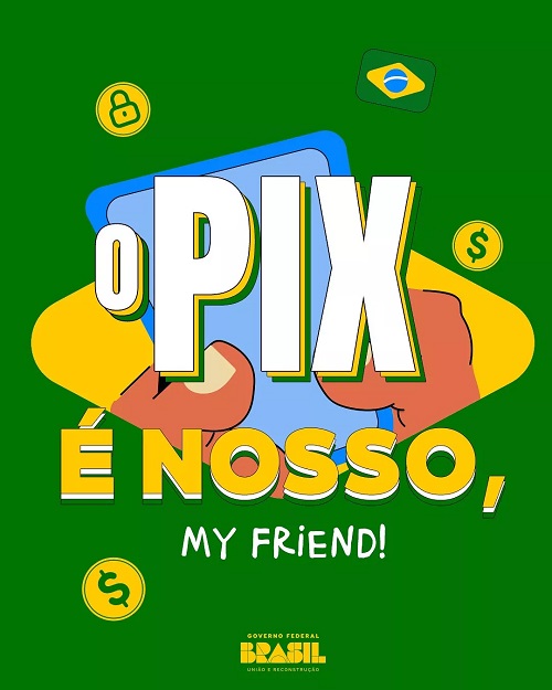 Peça publicitária ironiza apuração dos EUA contra sistema brasileiro de pagamentos e reforça que Pix é seguro e sem taxas (Foto: Reprodução/X)